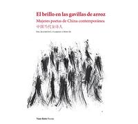 El brillo en las gavillas de arroz: Mujeres poetas de China contemporánea: 163 (Poesía)