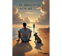 El brillo que aún me sigue