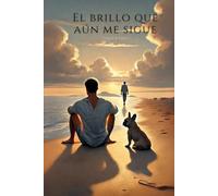 El brillo que aún me sigue