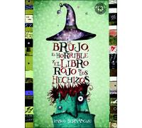 El brujo, el horrible y el libro rojo de los hechizos / The Witch, the Ugly and the Red Book of Spells