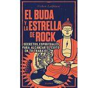 El Buda y la estrella de rock: Secretos espirituales para alcanzar el éxito en tu trabajo (Habilidades personales)