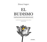 El budismo explicado con sencillez: La práctica de la consciencia, aquí y ahora, todos los días (Autoconocimiento)