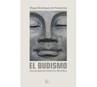 El budismo: Una perspectiva histórico-filosófica (Sabiduría Perenne)