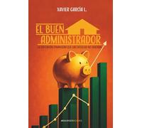 El buen administrador: La educación financiera que las escuelas no enseñan