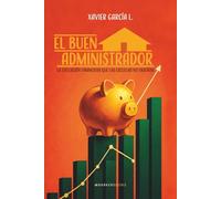 El buen administrador: La educación financiera que las escuelas no enseñan
