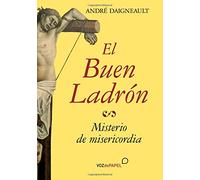 El Buen Ladron: Misterio De Misericordia
