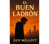 El Buen Ladrón: Una narración moderna del ladrón en la cruz