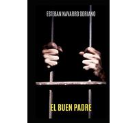 EL BUEN PADRE: Premio La Balsa De Piedra - Saramago (Moisés Guzmán)