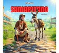 El Buen Samaritano: Historia inspiradora para niños (Semillas de Sabiduría: Cuentos para Crecer)