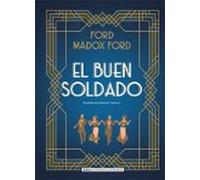 El buen soldado: Una historia de pasion/ A Tale of Passion (Clásicos ilustrados)