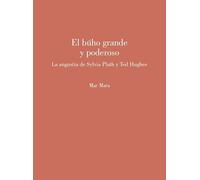 El búho grande y poderoso: La angustia de Sylvia Plath y Ted Hughes: 413 (Olifante)