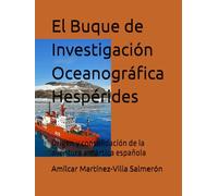 El Buque de Investigación Oceanográfica Hespérides: Origen y consolidación de la aventura antártica española