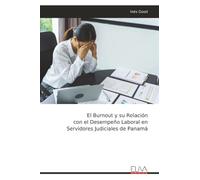 El Burnout y su Relación con el Desempeño Laboral en Servidores Judiciales de Panamá