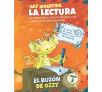 El Buzón de Ozzy: Hace la Lectura Divertida con Postales Mágicas con Cuentos y Actividades de un Amigo Secreto Dragón por Correspondencia | Kindergarten y 1º Grado (Libro 3)