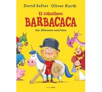 El caballero Barbacaca: Ser diferente está bien (Cuentos para regalar)