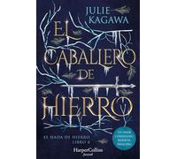 El Caballero de Hierro (El Hada de Hierro, Libro 4) (Fantasía Juvenil)