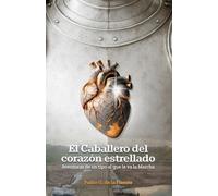 EL CABALLERO DEL CORAZÓN ESTRELLADO: Aventuras de un tipo al que le va la Marcha