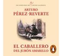 El caballero del jubón amarillo (Las aventuras del capitán Alatriste 5)
