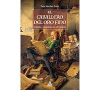 El caballero del oro fino: Cábala y alquimia en el Quijote: 8 (BIBLIOTECA DE LA TRADICIÓN HERMÉTICA)