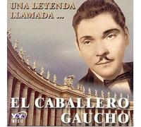 El Caballero Gaucho - Una Leyenda Llamada