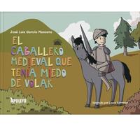 El caballero medieval que tenía miedo a volar