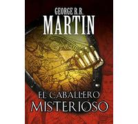 El caballero misterioso (Cuentos de Dunk y Egg: El caballero de los Siete Reinos 3) (Best Seller | Cómic)