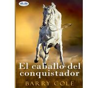 El Caballo Del Conquistador