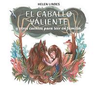 El caballo valiente y otros cuentos para leer en familia – Lumen Ilustrados