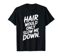 El Cabello Solo me ralentizaría el Estilo de Vida Calvo Camiseta