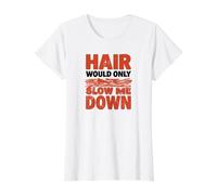 El Cabello Solo me ralentizaría el Humor Calvo Divertido Camiseta gráfica económica, Mujer, Blanco, XS