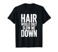 El Cabello Solo ralentizaría Ever Me Down Bald Bad Boss Vibes Camiseta