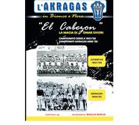 "EL CABEZON": LA MAGIA DI OMAR SIVORI: Serie A 1957/58 e Campionati Akragas anni '50 (L'AKRAGAS IN BIANCO E NERO)