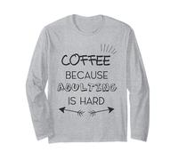 El café Beause Adulting es difícil Manga Larga