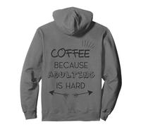 El café Beause Adulting es difícil Sudadera con Capucha