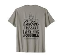 El café con la impresión Trasera Hace Que Sea Posible Todo lo Posible. Camiseta