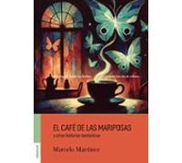 el café de las mariposas y otras historias fantásticas