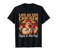 El café de Pollo con Huevo Puesto es un Humor Justo pagado Camiseta