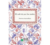 El café de por las tardes | Garcia , Patricia García-rojo Cantón