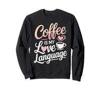 El café es mi amor guión en lenguaje y arte del corazón Sudadera
