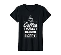 El café Hace Feliz a Carmen Diciendo un Nombre Divertido de Carmen Camiseta gráfica económica, Mujer, Negro, S