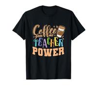 El café me da Maestro Poder Profesión Profesor Camiseta