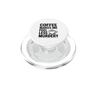 El café me Hace Sentir Menos Asesinato Divertido Peculiar PopSockets PopGrip para MagSafe