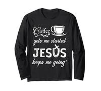 El café me Pone en Marcha Jesús me Mantiene yendo Jesús Manga Larga