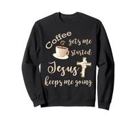 El café me Pone en Marcha Jesús me Mantiene yendo Jesús Sudadera