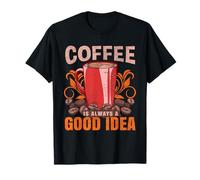 El café Siempre es una Buena Idea para la Vida Barista Camiseta