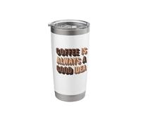 El café siempre es una buena idea Vaso térmico de acero inoxidable de doble pared