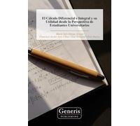 El Cálculo Diferencial e Integral y su Utilidad desde la Perspectiva de Estudiantes Universitarios