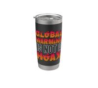 El calentamiento global no es un engaño Activismo climático Calentamiento global Vaso térmico de acero inoxidable de doble pared