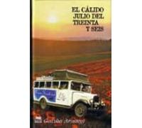 El Calido Julio Del Treinta Y Seis