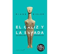 El cáliz y la espada: De diosas a dioses: las culturas pre-patriarcales (Ensayo)